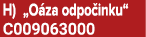 H) „O za odpo inku“ C009063000