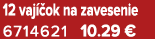 12 vaj ok na zavesenie 6714621 10.29 €
