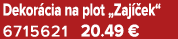 Dekor cia na plot „Zaj ek“ 6715621 20.49 €