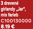 3 dreven girlandy „Jar“, mix farieb C100130000 8.19 €
