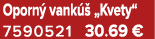 Oporn vank   „Kvety“ 7590521 30.69 €