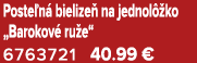 Poste n bielize  na jednol  ko „Barokov  ru e“ 6763721 40.99 €