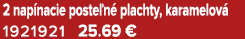 2 nap nacie poste n plachty, karamelov  1921921 25.69 €