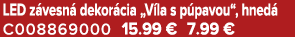 LED z vesn dekor cia „V la s p pavou“, hned  C008869000 15.99 € 7.99 €
