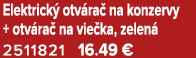 Elektrick otv ra  na konzervy + otv ra  na vie ka, zelen  2511821 16.49 €
