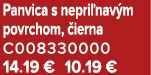 Panvica s nepri nav m povrchom, ierna C008330000 14.19 € 10.19 €