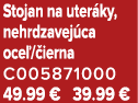 Stojan na uter ky, nehrdzavej ca oce / ierna C005871000 49.99 € 39.99 €