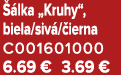 lka „Kruhy“, biela/siv / ierna C001601000 6.69 € 3.69 €