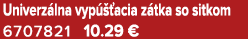 Univerz lna vyp  acia z tka so sitkom 6707821 10.29 €