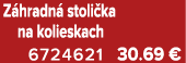 Z hradn stoli ka na kolieskach 6724621 30.69 €