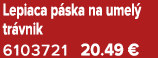 Lepiaca p ska na umel tr vnik 6103721 20.49 €