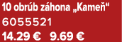 10 obr b z hona „Kame “ 6055521 14.29 € 9.69 €