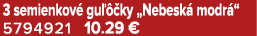 3 semienkov gu   ky „Nebesk  modr “ 5794921 10.29 €