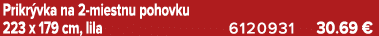Prikr vka na 2 miestnu pohovku 223 x 179 cm, lila 6120931 30.69 €