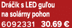 Dr ik s LED gu ou na sol rny pohon 6092331 30.69 €