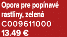Opora pre pop nav rastliny, zelen  C009611000 13.49 €