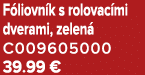 F liovn k s rolovac mi dverami, zelen C009605000 39.99 €