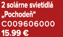 2 sol rne svietidl „Pochode “ C009606000 15.99 €