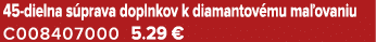 45 dielna s prava doplnkov k diamantov mu ma ovaniu C008407000 5.29 €