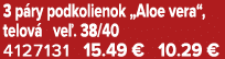 3 p ry podkolienok „Aloe vera“, telov ve . 38/40 4127131 15.49 € 10.29 €