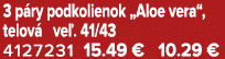 3 p ry podkolienok „Aloe vera“, telov ve . 41/43 4127231 15.49 € 10.29 €