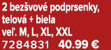 2 bez vov podprsenky, telov  + biela ve . M, L, XL, XXL 7284831 40.99 €