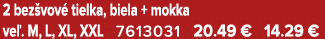 2 bez vov tielka, biela + mokka ve . M, L, XL, XXL 7613031 20.49 € 14.29 €