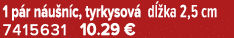1 p r n u n c, tyrkysov d  ka 2,5 cm 7415631 10.29 €