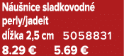 N u nice sladkovodn perly/jadeit d  ka 2,5 cm 5058831 8.29 € 5.69 €