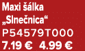 Maxi  lka „Slne nica“ P54579T000 7.19 € 4.99 €