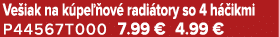 Ve iak na k pe ov  radi tory so 4 h  ikmi P44567T000 7.99 € 4.99 €