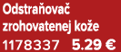 Odstra ova zrohovatenej ko e 1178337 5.29 €