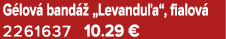 G lov band   „Levandu a“, fialov  2261637 10.29 €