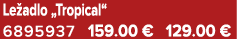 Le adlo „Tropical“ 6895937 159.00 € 129.00 €
