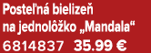Poste n bielize  na jednol  ko „Mandala“ 6814837 35.99 €