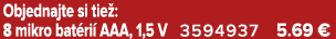 Objednajte si tie : 8 mikro bat ri AAA, 1,5 V 3594937 5.69 €