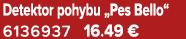 Detektor pohybu „Pes Bello“ 6136937 16.49 €