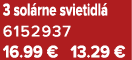3 sol rne svietidl 6152937 16.99 € 13.29 €