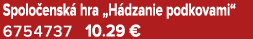 Spolo ensk hra „H dzanie podkovami“ 6754737 10.29 €