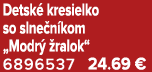 Detsk kresielko so slne n kom „Modr   ralok“ 6896537 24.69 €