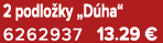2 podlo ky „D ha“ 6262937 13.29 €