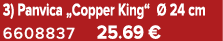 3) Panvica „Copper King“  24 cm 6608837 25.69 €