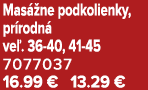 Mas ne podkolienky, pr rodn  ve . 36 40, 41 45 7077037 16.99 € 13.29 €