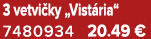 3 vetvi ky „Vist ria“ 7480934 20.49 €