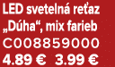 LED sveteln re az „D ha“, mix farieb C008859000 4.89 € 3.99 €