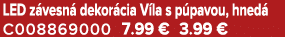 LED z vesn dekor cia V la s p pavou, hned  C008869000 7.99 € 3.99 €