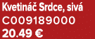 Kvetin  Srdce, siv  C009189000 20.49 €