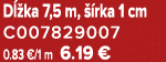 D ka 7,5 m,   rka 1 cm C007829007 0.83 €/1 m 6.19 €