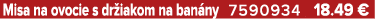 Misa na ovocie s dr iakom na ban ny 7590934 18.49 €