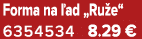 Forma na ad „Ru e“ 6354534 8.29 €